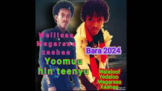 Wellisaa Magarsaa Xaahaa  Yoomuu hin teenyu  New Oromoo musicafaan Oromoo 2024 [upl. by Shiverick345]