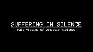 Suffering In Silence Male Victims of Domestic Violence [upl. by Julienne84]