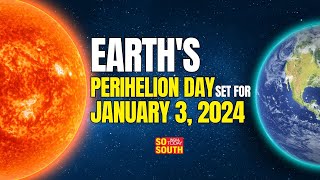 Earths Proximity to the Sun Peaks on Perihelion Day SoSouth [upl. by Os]