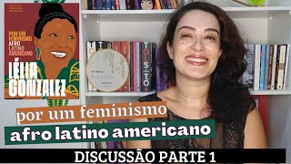 Parte 1 Por um feminismo afro latino americano Lelia Gonzalez [upl. by Eyram]