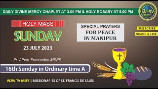 SUNDAY HOLY MASS  23 JULY 2023  16TH WEEK IN ORDINARY TIME A  by Fr Albert Fernandes MSFS [upl. by Ssitruc]