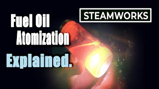 Fuel Oil Atomization in Oil Burners  SteamWorks [upl. by Hareehahs272]