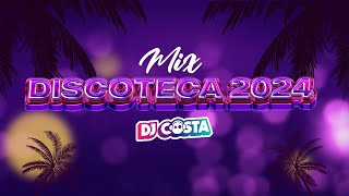 MIX DISCOTECA 2024  DJ COSTA [upl. by Willa]