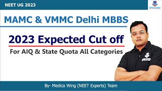 MAMC amp VMMC Delhi MBBS Cut off Marks 2023 Expected For state and AIQ category wise cut off 2022 [upl. by Acinot]