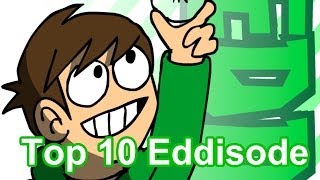 My Top 10 Eddsworld Eddisode [upl. by Angelique522]