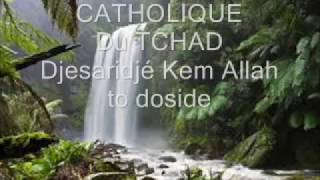 TCHAD CHRETIEN CATHOLIQUE DJESARIADJE kem allah to doside [upl. by Anehsuc]