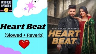 HeartBeat  Nawab Slowed amp Reverb Version  AC MUSIC RECORDS [upl. by Karry]