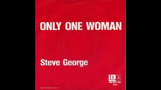 Steve George  Only One Woman [upl. by Raffo604]