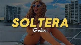 Shakira  Soltera Letra [upl. by Swen]