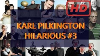 KARL PILKINGTON HILARIOUS 3 COMPILATION [upl. by Ettennig161]