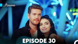 Armaan Episode 30 Urdu Dubbed FULL HD [upl. by Modeste]