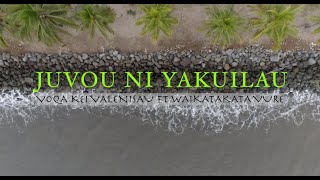 Voqa Kei Valenisau ft Waikatakata Vure  Juvou Ni Yakuilau Official Music Video [upl. by Auqenehs212]