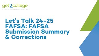 Lets Talk 2425 FAFSA FAFSA Submission Summary amp Corrections [upl. by Nolyad]