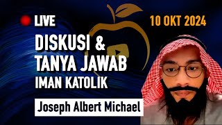 Joseph Albert Michael Live 10 Okt 2024  Diskusi Iman Katolik [upl. by Youngman]