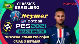 TUTORIAL COMPLETO COMO CRIAR O JOGADOR NEYMAR NO PES 2021  2022 2023 [upl. by Terese252]