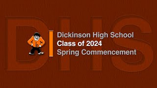 2024 Dickinson High School Spring Commencement [upl. by Aizirtap]