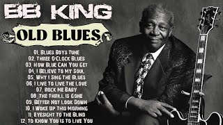 BB King  Old School Blues  Immortal Classic Blues Music  Best Blues Songs of All Time [upl. by Rramaj290]