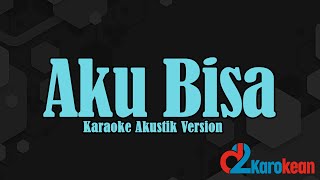 Flanella  Aku Bisa  Karaoke Akustik Version [upl. by Akimal897]