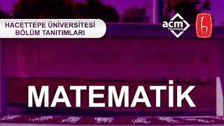 Hacettepe Üniversitesi Matematik Bölüm Tanıtımı 2023 [upl. by Ocisnarf143]