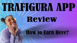 TRAFIGURA  TRAFIGURA REVIEW  TRAFIGURA APP  TRAFIGURA APP REVIEW [upl. by Craggie484]