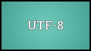 UTF8 Meaning [upl. by Vowel]