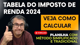 NOVA TABELA IRRF 2024  VEJA AS MUDANÇAS E CÁLCULOS MODO SIMPLIFICADO E TRADICIONAL [upl. by Nihi309]