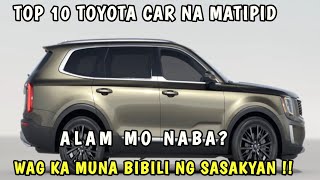 TOP 10 TOYOTA CAR NA SOBRANG TIPID KOMUNSUMO NG FUEL ALAMIN MO MONA ITO BAGO KA BUMILI TOYOTA CAR [upl. by Elletsirhc]