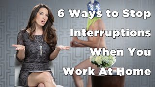 Distracted 6 Ways to Stop Interruptions When You Work At Home [upl. by Goldshlag]