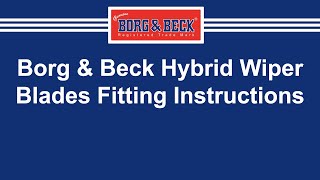 Borg amp Beck Hybrid Wiper Blades Fitting Instructions [upl. by Ahsinet368]