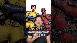 La PELÍCULA FAKE para evitar spoilers de DEADPOOL amp WOLVERINE [upl. by Marion977]