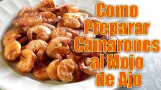 Camarones al Mojo de Ajo  Recetas en Casayfamiliatv [upl. by Hentrich]