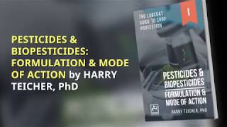 PESTICIDES amp BIOPESTICIDES FORMULATION amp MODE OF ACTION by Harry Teicher PHD [upl. by Ykcaj]