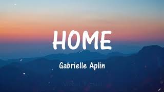 Gabrielle Aplin  Home lyrics [upl. by Strickland]