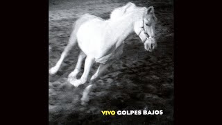 Golpes Bajos  Vivo Audio Oficial [upl. by Eanwahs]