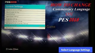 How to change Commentary Language on PES 2018 [upl. by Nna717]