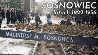 Miasto Sosnowiec w latach 1922  1936 na archiwalnych fotografiach [upl. by Names]