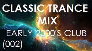 Classic Trance Mix  Early 2000s Club Hits 002 [upl. by Gitlow986]