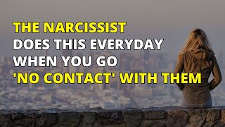 🔴The Narcissist Does This Everyday When You Go No Contact With Them  Narcissism  NPD [upl. by Chaney184]