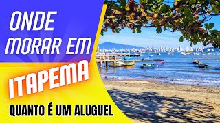 ONDE MORAR EM ITAPEMA QUANTO É UM ALUGUEL TODAS AS DICAS PARA CONSEGUIR UM BOM LOCAL PRA MORAR [upl. by Kolosick434]