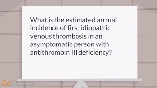 What is the incidence thrombosis antithrombin III deficiency [upl. by Sucramad863]