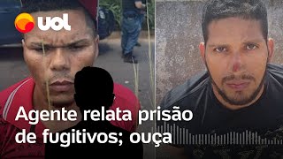 Fugitivos de Mossoró agente da PF detalha prisão ‘Botou o fuzil pra fora’ ouça áudio [upl. by Naj812]