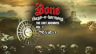 Review  Bone thugsnharmony quotThe Lost Archives vol1quot [upl. by Lynda]