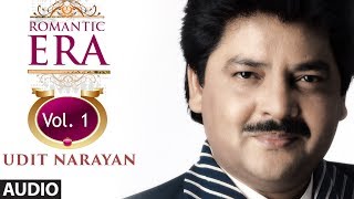 Romantic Era With Udit Narayan  Bollywood Romantic Songs  Vol 1  Jukebox [upl. by Helli562]