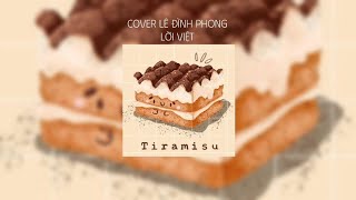 Tiramisu cake lời Việt  Lê Đình Phong cover [upl. by Ocirnor367]