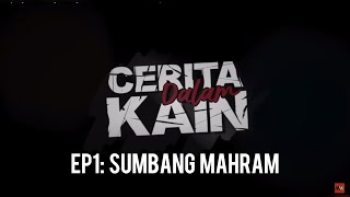 Sumbang Mahram  Cerita Dalam Kain Ep1 [upl. by Halsted]