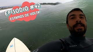 Do surf iniciante ao pro  Episodio42  Estamos de volta [upl. by Smailliw]