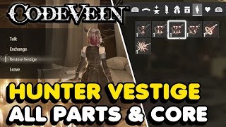 Code Vein  All Hunter Vestige Parts amp Core Location [upl. by Anet]