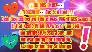 😱OHDAS ENDE👀⚠️VORSICHT👀Die Zeit läuft‼️Dein Gegenüber will dir etwas WICHTIGES sagen… [upl. by Drice122]