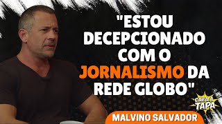 MALVINO SALVADOR CRITICA PARCIALIDADE DO JORNALISMO DA REDE GLOBO [upl. by Ellesij]