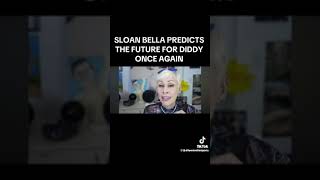 Update Sloan Bella Predicts Pdiddy future again [upl. by Aititil]